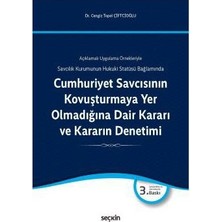  açıklamalı uygulama örnekleriyle cumhuriyet savcısının kovuşturmaya yer olmadığına dair kararı ve kararın denetimi savcılık kurumunun hukuki statüsü bağlamında 3. baskı cengiz topel çiftcioğlu 2017/03