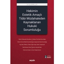  hekimin estetik amaçlı tıbbi müdahaleden kaynaklanan hukuki sorumluluğu kaan sayın 2. baskı, eylül 2025