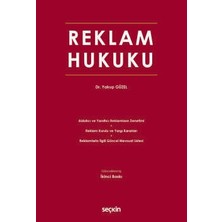 Seçkin Reklam Hukuku Dr. Yakup Güzel 2. Baskı, Mayıs 2025