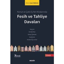 Seçkin Konut ve Çatılı İş Yeri Kiralarında Fesih ve Tahliye Davaları Prof. Dr. Umut Yeniocak 2. Baskı, Haziran 2025
