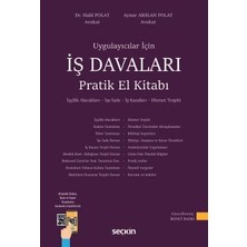  uygulamacılar ıçin ış davaları pratik el kitabı ışçilik alacakları - ışe ıade - ış kazaları - hizmet tespiti dr. halil polat,av. aynur arslan polat 2. baskı, eylül 2025