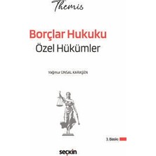 Seçkin Yayıncılık THEMIS – Borçlar Hukuku Özel Hükümler Konu Kitabı Yağmur Ünsal Karaşen 3. Baskı, Ocak 2026