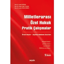 Seçkin Milletlerarası Özel Hukuk Pratik Çalışmalar Örnek Olaylar - Seçilmiş Mahkeme Kararları Prof. Dr. Vahit Doğan,Doç. Dr. Alper Çağrı Yılmaz,Doç. Dr. Lale Ayhan İzmirli 9. Baskı, Kasım 2025