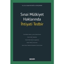  sınai mülkiyet haklarında ıhtiyati tedbir arş. gör. gözde kocaoğlu uzunçakmak 1. baskı, kasım 2024