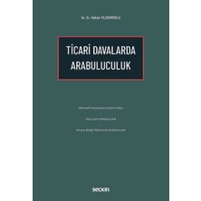 Seçkin Ticari Davalarda Arabuluculuk Hakan Yıldırımoğlu 1. Baskı, Nisan 2025