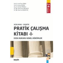  açıklamalı - şematik v pratik çalışma kitabı - ı - ceza hukuku genel hükümler prof. dr. veli özer özbek,prof. dr. koray doğan,doç. dr. serkan meraklı,dr. öğr. üyesi pınar bacaksız