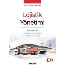  lojistik yönetimi stratejik lojistik yönetimi * lojistik kapasitesi ve lojistik maliyeti * lojistik performansı ve stra