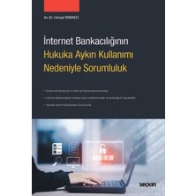  ınternet bankacılığının hukuka aykırı kullanımı nedeniyle sorumluluk cüneyt tenekeci 1. baskı, kasım 2024