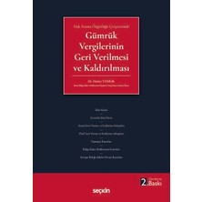 Seçkin Hak Arama Özgürlüğü Çerçevesinde Gümrük Vergilerinin Geri Verilmesi ve Kaldırılması Dr. Hamit Yumuk 2. Baskı, Ekim 2025