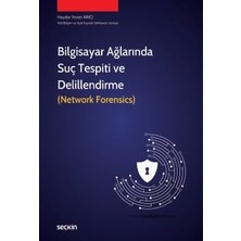 Seçkin Bilgisayar Ağlarında Suç Tespiti ve Delillendirme (Network Forensics) Haydar Yener Arıcı 1. Baskı, Ekim 2025