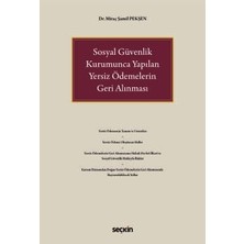  sosyal güvenlik kurumunca yapılan yersiz ödemelerin geri alınması dr. miraç şamil pekşen 1. baskı, kasım 2025