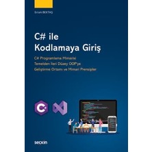 Seçkin C# ile Kodlamaya Giriş C# Programlama Mimarisi Temelden İleri Düzey OOP'ye Geliştirme Ortamı ve Mimari Prensipler Ertürk Bektaş 1. Baskı, Ocak 2026