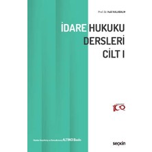  ıdare hukuku dersleri cilt - ı prof. dr. halil kalabalık 6. baskı, eylül 2023