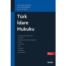  türk ıdare hukuku prof. dr. bahtiyar akyılmaz,prof. dr. murat sezginer,prof. dr. cemil kaya 19. baskı, eylül 2025