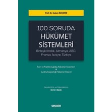 Seçkin 100 Soruda Hükümet Sistemleri (Birleşik Krallık, Almanya, ABD, Fransa, İsviçre, Türkiye) Prof. Dr. Hakan Özdemir 2. Baskı, Aralık 2025