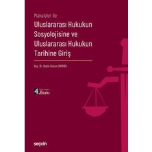 Seçkin Makaleler ile Uluslararası Hukukun Sosyolojisine ve Uluslararası Hukukun Tarihine Giriş Doç. Dr. Hakkı Hakan Erkiner 4. Baskı, Eylül 2025