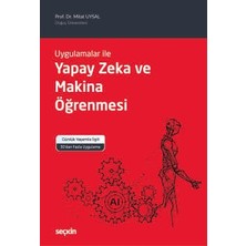  uygulamalar ile yapay zeka ve makina öğrenmesi prof. dr. mitat uysal 1. baskı, kasım 2024
