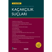 Seçkin 5607 Sayılı Kaçakçılıkla Mücadele Kanunu Kapsamında Kaçakçılık Suçları Av. Yusuf Ergin 3. Baskı, Şubat 2026