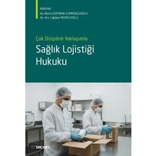  çok disiplinli yaklaşımla sağlık lojistiği hukuku av. berna özpınar gümrükçüoğlu, (editör)av. arb. çiğdem mumcuoğlu (editör) 1. baskı, şubat 2026