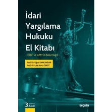 Seçkin İdari Yargılama Hukuku El Kitabı (İİBF ve AMYO Bölümleri) Prof. Dr. Oğuz Sancakdar,Prof. Dr. Lale Burcu Önüt 3. Baskı, Eylül 2025