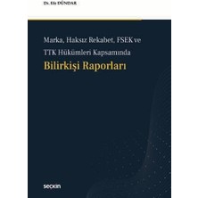  marka, haksız rekabet, fsek ve ttk hükümleri kapsamında bilirkişi raporları dr. efe dündar 1. baskı, şubat 2026