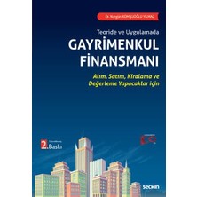 Seçkin Teoride ve Uygulamada Gayrimenkul Finansmanı Alım, Satım, Kiralama ve Değerleme Yapacaklar için Dr. Nurgün Komşuoğlu Yılmaz 2. Baskı, Ekim 2023