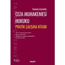 Seçkin Tamamı Çözümlü Ceza Muhakemesi Hukuku Pratik Çalışma Kitabı Prof. Dr. Mehmet Emin Artuk,Doç. Dr. Esra Alan,Dr. Öğr. Üyesi Alaaddin Egemenoğlu,Dr. Erkam Yılmaz 9. Baskı, Eylül 2025