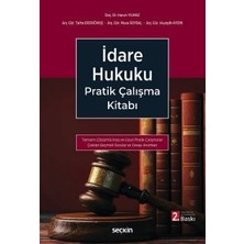 Seçkin İdare Hukuku Pratik Çalışma Kitabı - Tamamı Çözümlü - Doç. Dr. Harun Yılmaz,Arş. Gör. Talha Erdoğmuş,Arş. Gör. Musa Soysal,Arş. Gör. Huzeyfe Aydın 2. Baskı, Eylül 2025