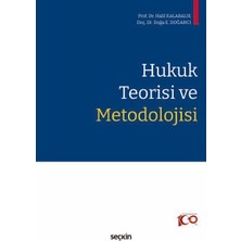 Seçkin Hukuk Teorisi ve Metodolojisi Prof. Dr. Halil Kalabalık, Doç. Dr. Doğa E. Doğancı 1. Baskı, Ekim 2024