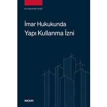 Seçkin İmar Hukukunda Yapı Kullanma İzni Dr. Hayrettin Yıldız 1. Baskı, Şubat 2026