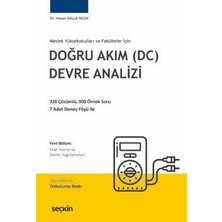 Seçkin Meslek Yüksekokulları ve Fakülteler İçin Doğru Akım (DC) Devre Analizi Dr. Hasan Selçuk Selek 9. Baskı, Temmuz 2025