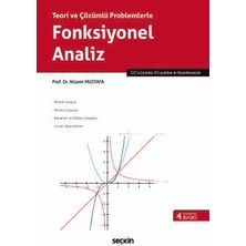 Seçkin Teori ve Çözümlü Problemlerle Fonksiyonel Analiz Metrik Uzaylar - Normlu Uzaylar - Bananch ve Hilbert Uzayları - Lineer Operatörler Prof. Dr. Nizami Mustafa 4. Baskı, Eylül 2025