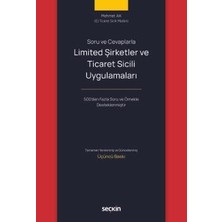 Seçkin Soru ve Cevaplarla Limited Şirketler ve Ticaret Sicili Uygulamaları Mehmet Ak 3. Baskı, Ocak 2026
