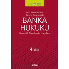 Seçkin 5411 Sayılı Bankacılık Kanunu Çerçevesinde Banka Hukuku Kanun : Alt Düzenlemeler : Uygulama Prof. Dr. Adalet Hazar,Prof. Dr. Şenol Babuşcu 4. Baskı, Mayıs 2025