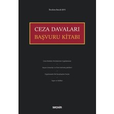 Seçkin Ceza Davaları Başvuru Kitabı İbrahim Burak Şen 1. Baskı, Haziran 2025