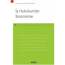  ış hukukunda ıbraname - ış hukuku monografileri - begüm vatansever yanık 1. baskı, haziran 2025