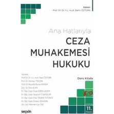 Seçkin Ceza Muhakemesi Hukuku (Ana Hatlarıyla) Ders Kitabı Prof. Dr. Bahri Öztürk (Editör) 11. Baskı, Eylül 2024