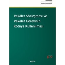 Seçkin Vekâlet Sözleşmesi ve Vekâlet Görevinin Kötüye Kullanılması Canan Ruhi,Ahmet Cemal Ruhi 1. Baskı, Eylül 2024