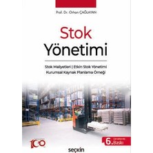 Seçkin Stok Yönetimi Stok Maliyetleri : Etkin Stok Yönetimi Kurumsal Kaynak Planlama Örneği Prof. Dr. Orhan Çağlayan 6. Baskı, Ekim 2024