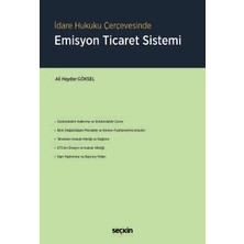 Seçkin İdare Hukuku Çerçevesinde Emisyon Ticaret Sistemi Ali Haydar Göksel 1. Baskı, Aralık 2024