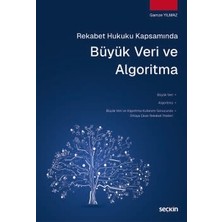 Seçkin Rekabet Hukuku Kapsamında Büyük Veri ve Algoritma Gamze Yılmaz 1. Baskı, Ekim 2025