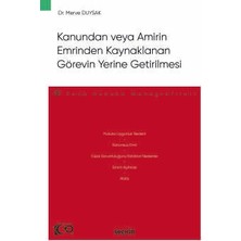Seçkin Kanundan veya Amirin Emrinden Kaynaklanan Görevin Yerine Getirilmesi - Ceza Hukuku Monografileri - Dr. Merve Duysak