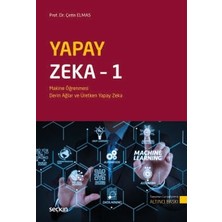  yapay zeka - 1 makine öğrenmesi, derin öğrenme ve üretken yapay zeka prof. dr. çetin elmas 6. baskı, eylül 2025