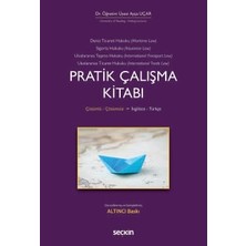  ıngilizce - türkçe deniz ticaret hukuku, deniz sigorta hukuku, uluslararası taşıma hukuku, uluslararası ticaret hukuku pratik çalışma kitabı dr. öğr. üyesi ayça uçar 6. baskı, eylül 2025