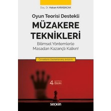  oyun teorisi destekli müzakere teknikleri bilimsel yöntemlerle masadan kazançlı kalkın! örneklerle desteklenmiş anlatım doç. dr. hakan karabacak 4. baskı, haziran 2025