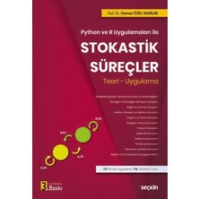 Seçkin Python ve R Uygulamaları ile Stokastik Süreçler Teori - Uygulama Prof. Dr. Gamze Özel Kadılar 3. Baskı, Ocak 2026