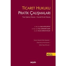 Seçkin Ticaret Hukuku Pratik Çalışmaları Dr. Öğr. Üyesi Betül Aktaş Ertan,Dr. Öğr. Üyesi Tülay Gökdemir Tamer 4. Baskı, Eylül 2025