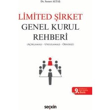 Seçkin Limited Şirket Genel Kurul Rehberi Açıklamalı, Uygulamalı, Örnekli Dr. Soner Altaş 9. Baskı, Ocak 2026