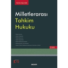 Seçkin Milletlerarası Tahkim Hukuku Prof. Dr. Hacı Can 2. Baskı, Ekim 2024