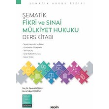 Seçkin Şematik Fikri ve Sınai Mülkiyet Hukuku Ders Kitabı Doç. Dr. Canan Küçükali,Berna Tuğçe Küçükali 1. Baskı, Ekim 2024